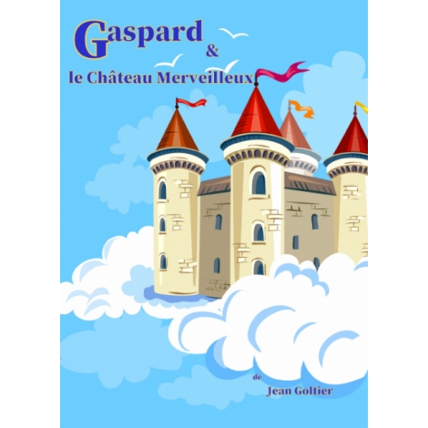 PASSEPORT JEUNESSE Gaspard et le château merveilleux